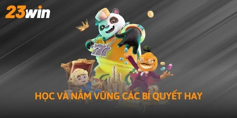 Học và nắm vững các bí quyết hay