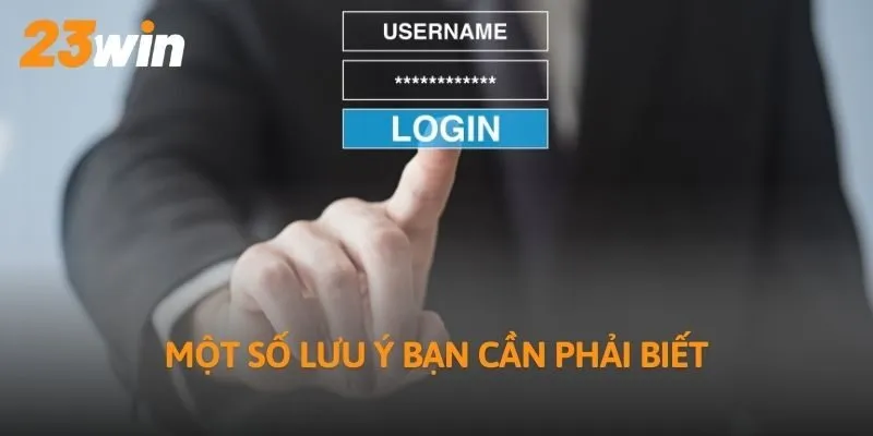 Một số lưu ý bạn cần phải biết