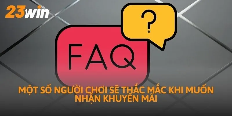 Một số người chơi sẽ thắc mắc khi muốn nhận khuyến mãi