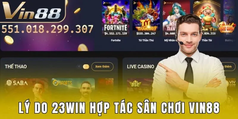 Lý do 23win hợp tác cùng sân chơi Vin88