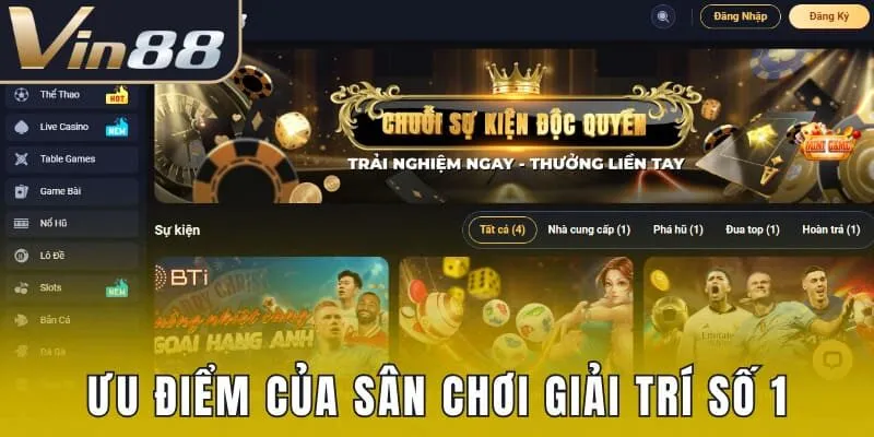 Ưu điểm nổi bật của sân chơi giải trí số 1